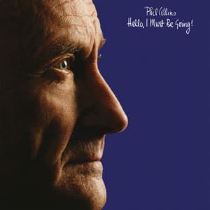 Hello, I Must Be Going! - Phil Collins