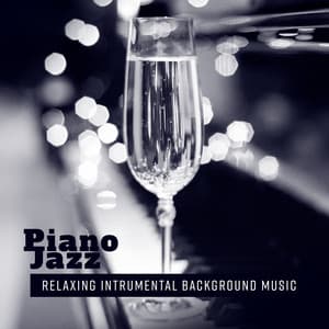 Piano Jazz – Relaxing Intrumental Background Music for Restaurant, Waiting Room, Hotel Lounge, Business Dinner - Relaxing Summer Piano Collection