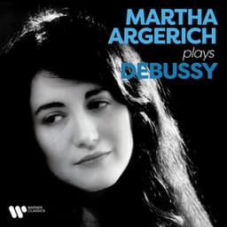 Martha Argerich Plays Debussy - Claude Debussy
