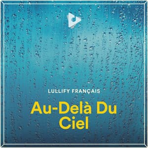 Au-Delà Du Ciel - Lullify Français