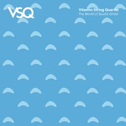 The World of Studio Ghibli - Vitamin String Quartet