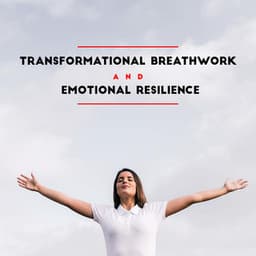 Transformational Breathwork and Emotional Resilience - Less Stress Music Academy