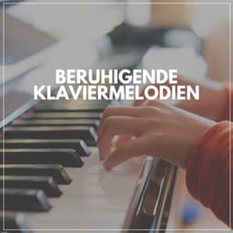 Beruhigende Klaviermelodien - Klaviermusik