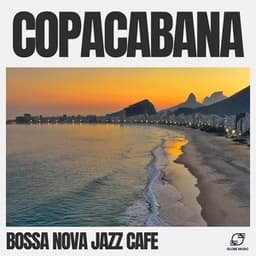 Copacabana - Bossa Nova Jazz Cafe