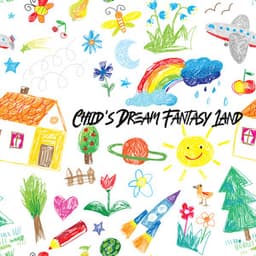 Child's Dream Fantasy Land - Soft Sleeping Melodies