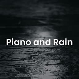 Piano and Rain - Piano and Rain