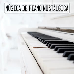 Música de Piano Nostálgica - Piano