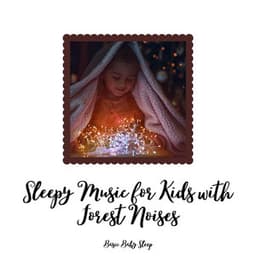 Sleepy Music for Kids with Forest Noises in the Background - Basic Baby Sleep