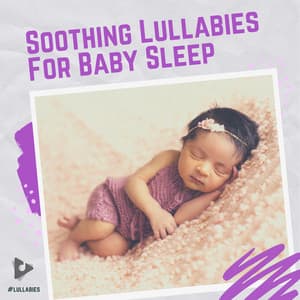 Soothing Lullabies For Baby Sleep - #Lullabies