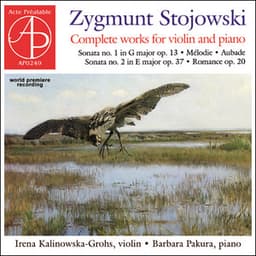 Stojowski: Complete Works for Violin and Piano - Zygmunt Stojowski