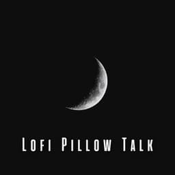 Lofi Pillow Talk: Sleep Music for Sweet Dreams - Sleepy Lofi Beats
