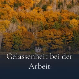 Gelassenheit bei der Arbeit - Musik für Yoga