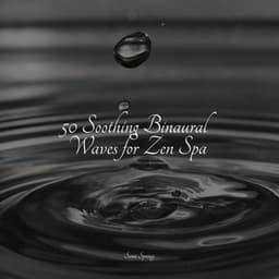 50 Soothing Binaural Waves for Zen Spa - Ambient Forest
