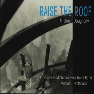 Raise the Roof - Michael Daugherty