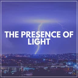 The Presence of Light - Thunder Storms & Rain Sounds