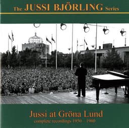 The Jussi Björling Series: Jussi at Gröna Lund - Jussi Björling