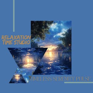 Timeless Serenity Pulse - Relaxation Time Studio
