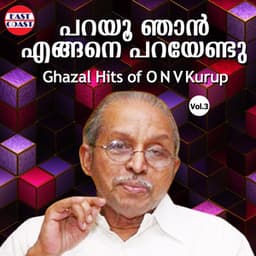 Parayoo Njanengane Parayendoo, Ghazal Hits Of O. N. V. Kurup, Vol. 3 - Umbayee