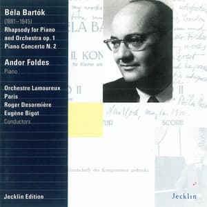 Béla Bartók: Rhapsody, Op. 1 & Piano Concerto No. 2 - Béla Bartók