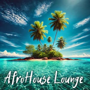 AfroHouse Hustle: Tropical Lounge Music - Summer Music Paradise
