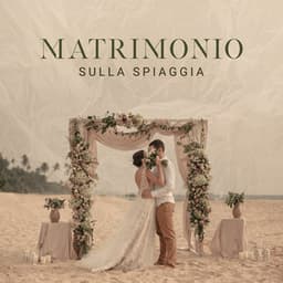 Matrimonio sulla spiaggia: Creme piano per riunioni degli ospiti, Musica perfetta per la tua cena di matrimonio sulla spiaggia, Matrimonio tropicale - Bella rilassante pianoforte musiche