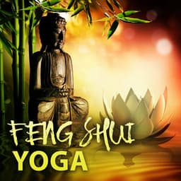 Feng Shui Yoga: Manipulate Energy - Meditation Music Club