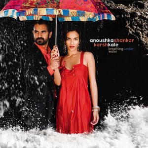 Breathing Under Water - Anoushka Shankar