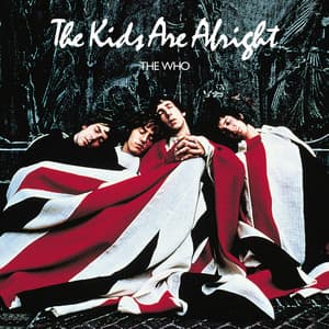 The Kids Are Alright - The Who