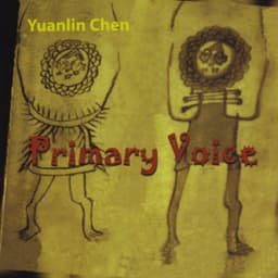 Primary Voice - Yuanlin Chen