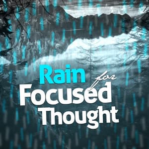 Rain for Focused Thought - The Relaxing Sounds of Water