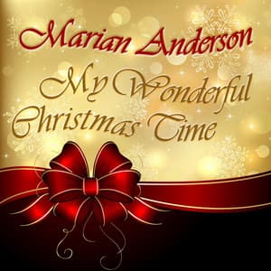 My Wonderful Christmas Time - Marian Anderson