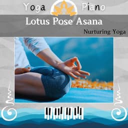 Lotus Pose Asana: Nurturing Yoga - Yoga Piano