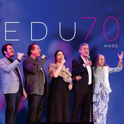 Edu 70 Anos - Edu Lobo