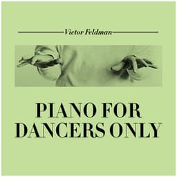 Piano for Dancers Only - Victor Feldman