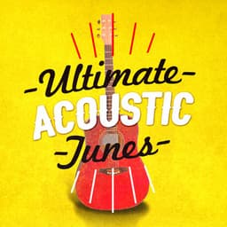 Ultimate Acoustic Tunes - Acoustic Guitar Songs