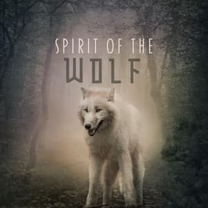 Spirit of the Wolf: Native Shamanic Music 2023 - Nature Music Sanctuary