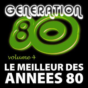 Le Meilleur Des Années 80 Vol. 4 - Génération 80