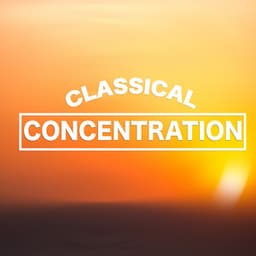Classical Concentration - Ultimate Piano Classics