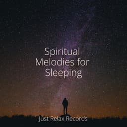 Spiritual Melodies for Sleeping - Musica Relajante