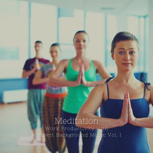 Meditation: Work Productivity with Ambient Background Music Vol. 1 - White Noise Meditation