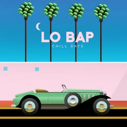 Lo Bap Chill Days: Lofi Palm Springs Chill, Coffee and Carefree Walks - Wake Up Music Collective