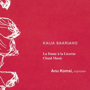 La Dame à la Licorne - Cloud Music - Kaija Saariaho