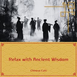 Relax with Ancient Wisdom - Chinese Café