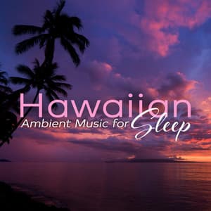 Hawaiian Ambient Music for Sleep - Natural Sleep Aid Music Zone