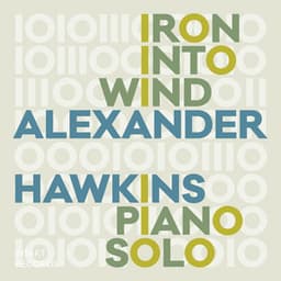 Iron into Wind - Alexander Hawkins