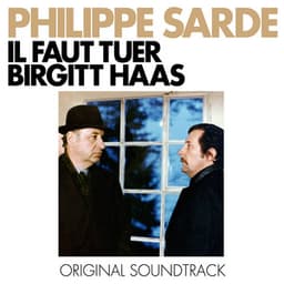 Il faut tuer Birgitt Haas - Philippe Sarde