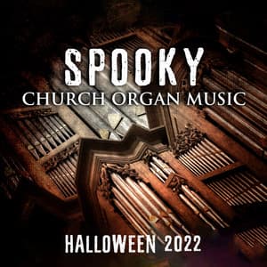Spooky Church Organ Music: Halloween 2022 - Halloween 2022