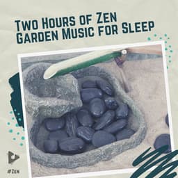 2 Hours of Zen Garden Music for Sleep - #Zen