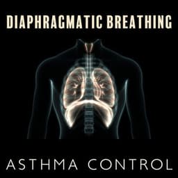 Diaphragmatic Breathing: Asthma Control, Reducing Blood Pressure & Heart Rate, Pain Management - Deep Relaxation Exercises Academy