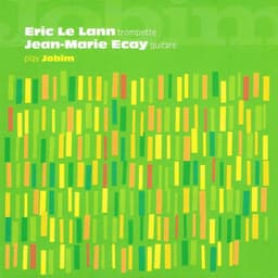 Eric Le Lann and Jean-Marie Ecay Play Jobim - Eric Le Lann